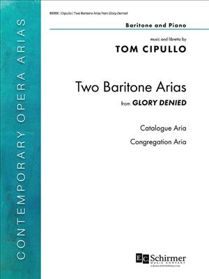 Tom Cipullo: Two Baritone Arias from Glory Denied: Gesang mit Klavier