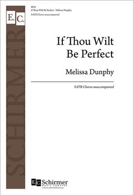 Melissa Dunphy: If Thou Wilt Be Perfect: Gemischter Chor A cappella