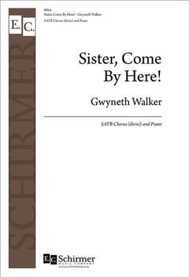 Gwyneth Walker: Sister, Come By Here!: Gemischter Chor mit Klavier/Orgel