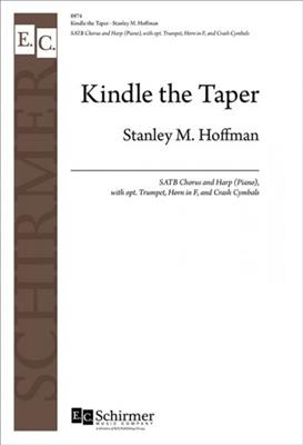 Stanley M. Hoffman: Kindle the Taper: Gemischter Chor mit Ensemble