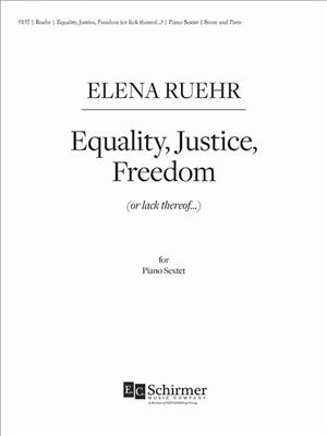 Elena Ruehr: Equality, Justice, Freedom: Klavier Ensemble