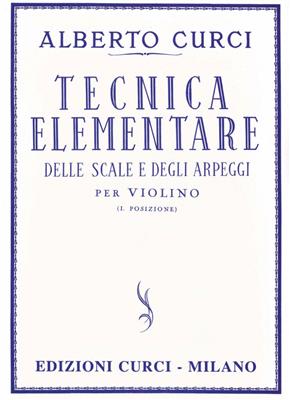 Alberto Curci: Tecnica Elementare Delle Scale E Degli Arpeggi: Violine Solo
