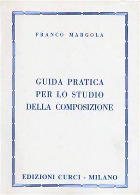 Franco Margola: Guida Pratica Per Lo Studio Della Composizione