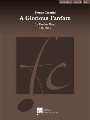 Franco Cesarini: A Glorious Fanfare Op. 38/3: Fanfarenorchester