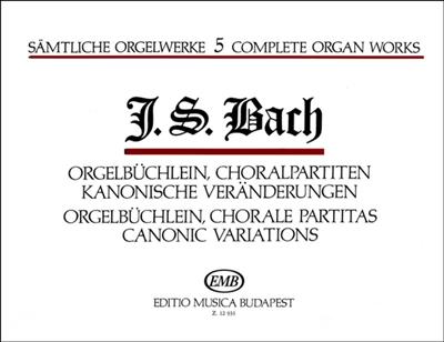Johann Sebastian Bach: Sämtliche Orgelwerke V Orgelbüchlein, Choralparti: Orgel