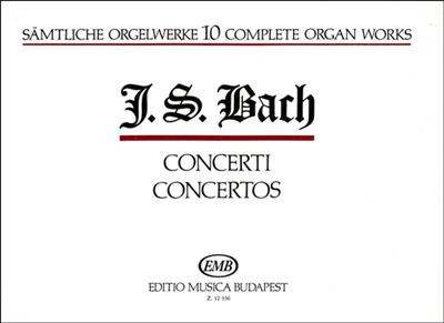 Johann Sebastian Bach: Sämtliche Orgelwerke X Concerti: Orgel