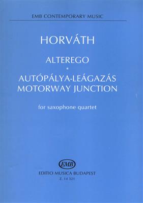Balázs Horváth: Alterego, Motorway Junction for saxophone quartet: Saxophon Ensemble