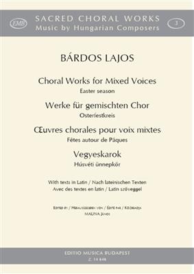 Lajos Bárdos: Werke für gem. Chor - Osterfestkreis: Gemischter Chor A cappella