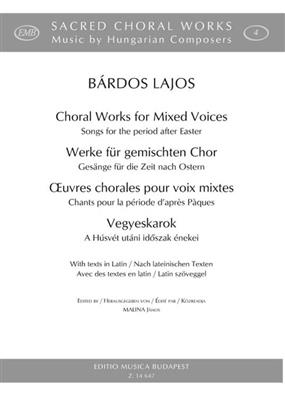 Lajos Bárdos: Werke für gem. Chor - für die Zeit nach Ostern: Gemischter Chor A cappella