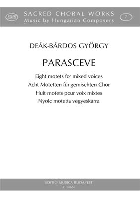 György Deak-Bardos: Parasceve - 8 Motetten für gem. Chor: Gemischter Chor mit Begleitung