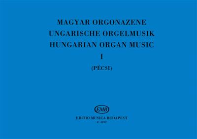 Ungarishe Orgelmuzik I: Orgel