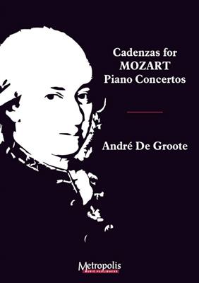 André de Groote: Cadenzas for Mozart Piano Concertos: Klavier Solo