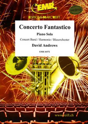 David Andrews: Concerto Fantastico (Piano Solo): Blasorchester