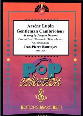 Jean-Pierre Bourtyre: Arsène Lupin Gentleman Cambrioleur: (Arr. Jirka Kadlec): Blasorchester
