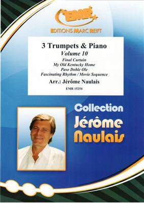 3 Trumpets & Piano Vol. 10: (Arr. Jérôme Naulais): Trompete Ensemble