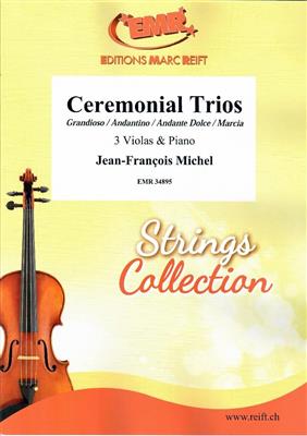 Jean-François Michel: Ceremonial Trios: Viola Ensemble