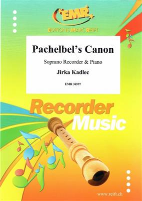 Jirka Kadlec: Pachelbel's Canon: Sopranblockflöte mit Begleitung