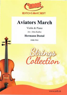 Hermann Dostal: Aviators March: (Arr. Jirka Kadlec): Violine mit Begleitung