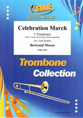 Bertrand Moren: Celebration March: (Arr. Jirka Kadlec): Posaune Ensemble