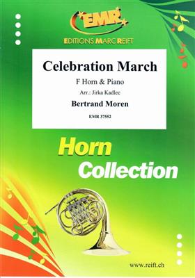 Bertrand Moren: Celebration March: (Arr. Jirka Kadlec): Horn mit Begleitung
