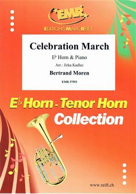 Bertrand Moren: Celebration March: (Arr. Jirka Kadlec): Horn in Es mit Begleitung