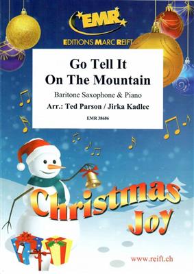 Ted Parson: Go Tell It On The Mountain: (Arr. Jirka Kadlec): Baritonsaxophon