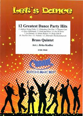 12 Greatest Dance Party Hits: (Arr. Jirka Kadlec): Blechbläser Ensemble