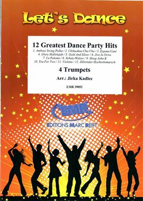 12 Greatest Dance Party Hits: (Arr. Jirka Kadlec): Trompete Ensemble
