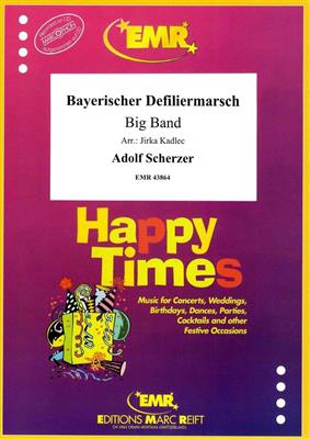 Adolf Scherzer: Bayerischer Defiliermarsch: (Arr. Jirka Kadlec): Jazz Ensemble