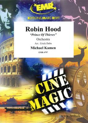 Michael Kamen: Robin Hood (Prince of Thieves): (Arr. Erick Debs): Orchester