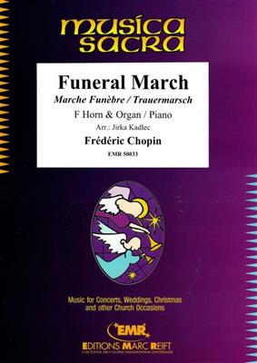 Frédéric Chopin: Funeral March: (Arr. Jirka Kadlec): Horn mit Begleitung