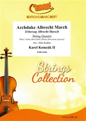 Karel Komzak II: Archduke Albrecht March: (Arr. Jirka Kadlec): Streichquartett