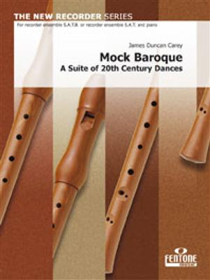 James Duncan Carey: Mock Baroque: Blockflöte Ensemble