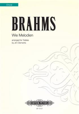Johannes Brahms: Wie Melodien: Frauenchor mit Begleitung