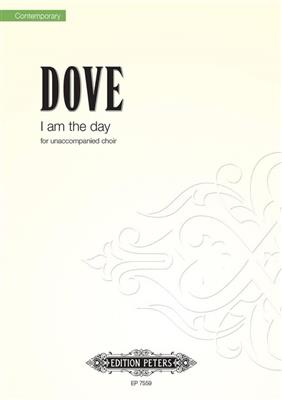 Jonathan Dove: I am the Day: Gemischter Chor mit Begleitung