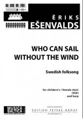 Eriks Esenvalds: Who Can Sail Without the Wind: Frauenchor mit Klavier/Orgel