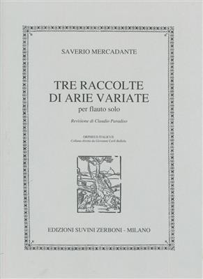 Saverio Mercadante: Tre Raccolte Di Arie Variate: Flöte Solo