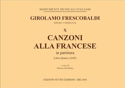 Girolamo Frescobaldi: Canzoni alla francese in partitura : libro quarto: Orgel