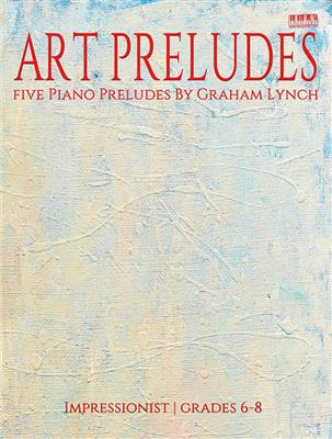 Graham Lynch: Art Preludes: Klavier Solo