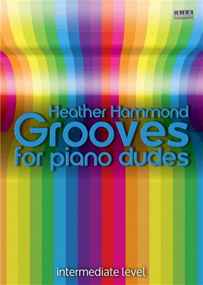 Heather Hammond: Grooves for Piano Dudes: Klavier Solo