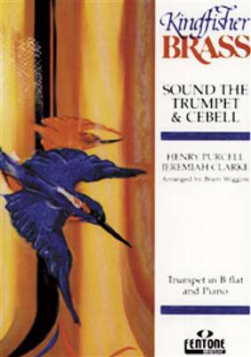 Henry Purcell: Sound the Trumpet & Cebell: (Arr. Bram Wiggins): Trompete Solo