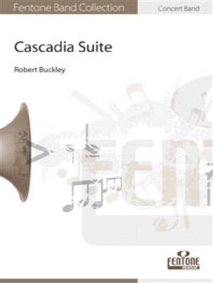 Robert Buckley: Cascadia Suite: Blasorchester