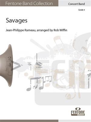 Jean-Philippe Rameau: Savages: (Arr. Rob Wiffin): Blasorchester