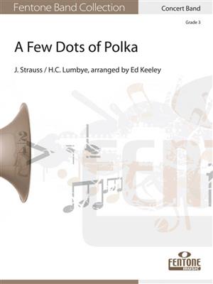 Hans Christian Lumbye: A Few Dots of Polka: (Arr. Ed Keeley): Blasorchester