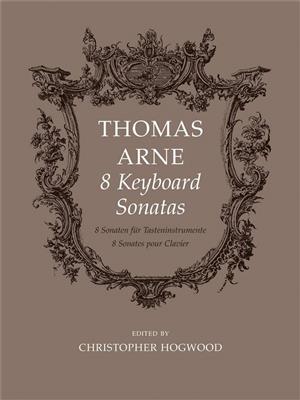 Thomas Augustine Arne: Eight Keyboard Sonatas: Keyboard