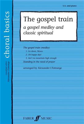 The Gospel Train: (Arr. Alexander L'Estrange): Frauenchor mit Klavier/Orgel