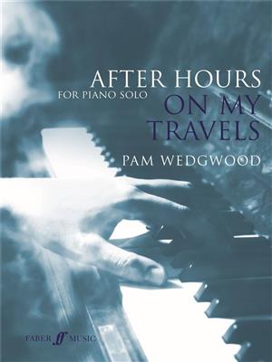 Pam Wedgwood: After Hours: On my Travels: Klavier Solo