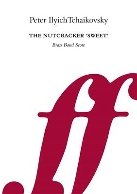 Pyotr Ilyich Tchaikovsky: The Nutcracker 'Sweet': Brass Band