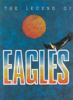 The Legend of the Eagles: Klavier, Gesang, Gitarre (Songbooks)