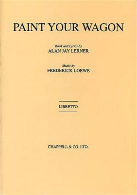 Alan Jay Lerner: Paint your wagon: